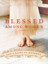 Blessed Among Women (eBook): God's Gift of Motherhood